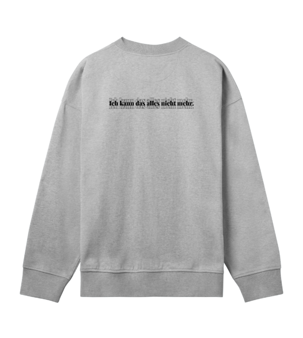 Ich kann das alles nicht mehr SWEATSHRT GREY – Bild 2