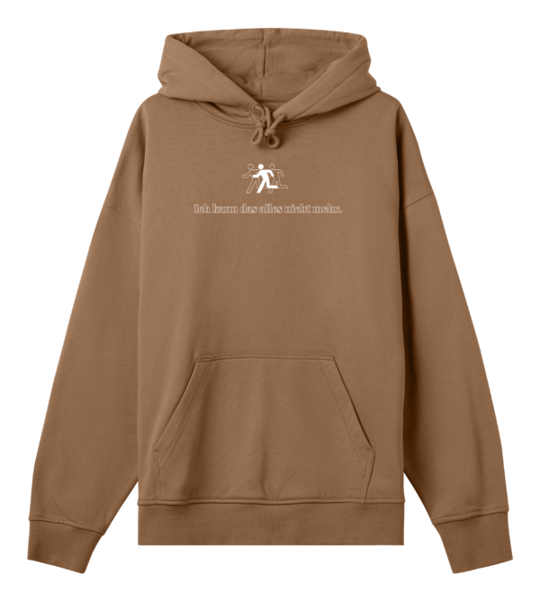 Ich kann das alles nicht mehr HOODIE BROWN